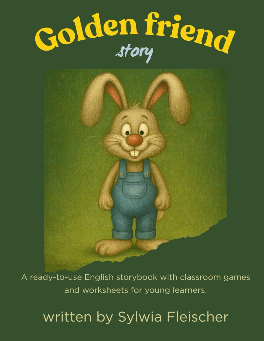 Golden friend story: A ready-to-use English storybook with classroom games and worksheets for young learners. (Learning Booster – English Through Stories & Play)