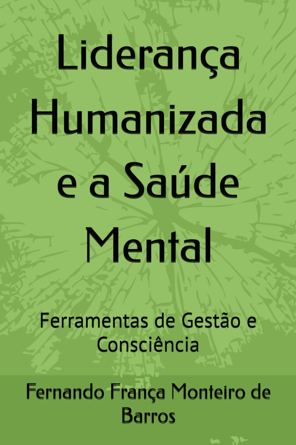 Liderança Humanizada e a Saúde Mental: Ferramentas de Gestão e Consciência