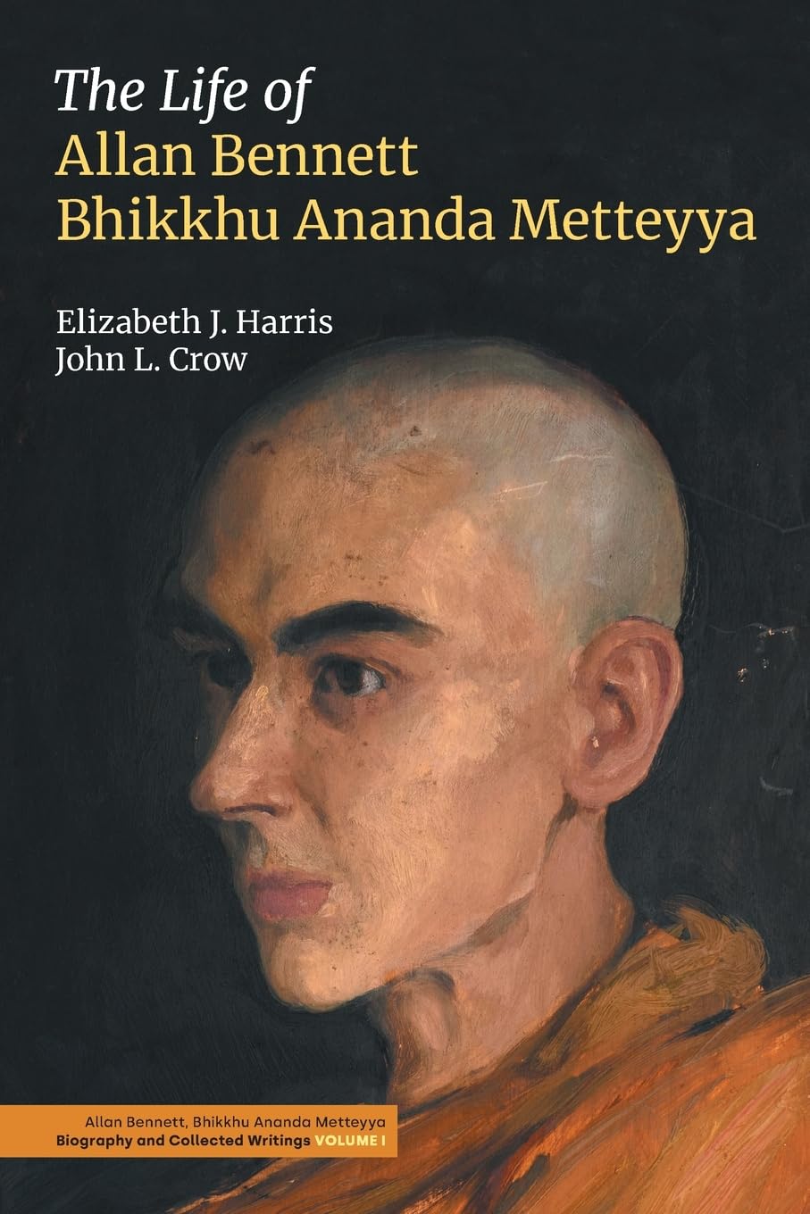 The Life of Allan Bennett, Bhikkhu Ananda Metteyya by Elizabe... - 9781800506510