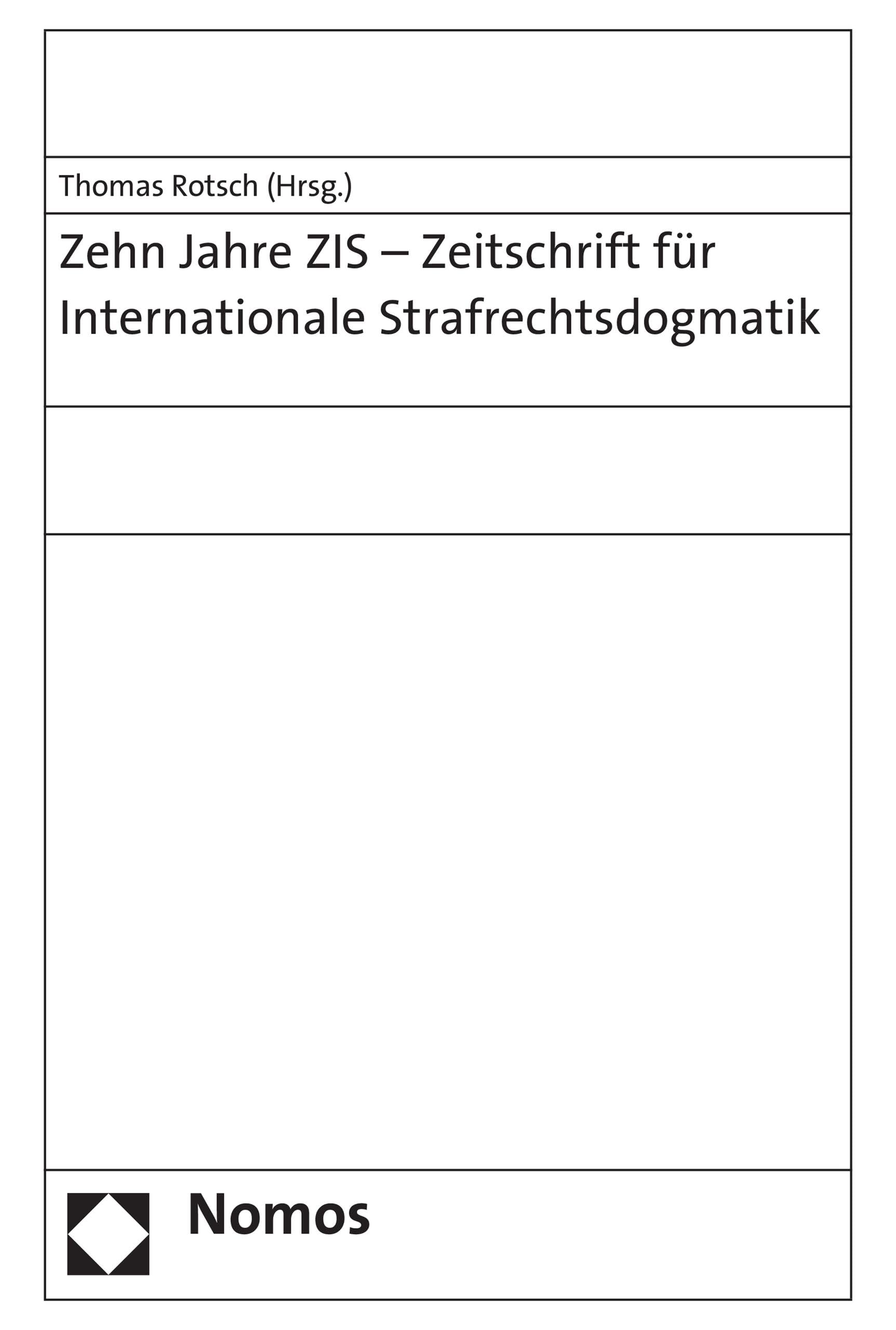 Zehn Jahre ZIS - Zeitschrift für Internationale Strafrechtsdogmatik