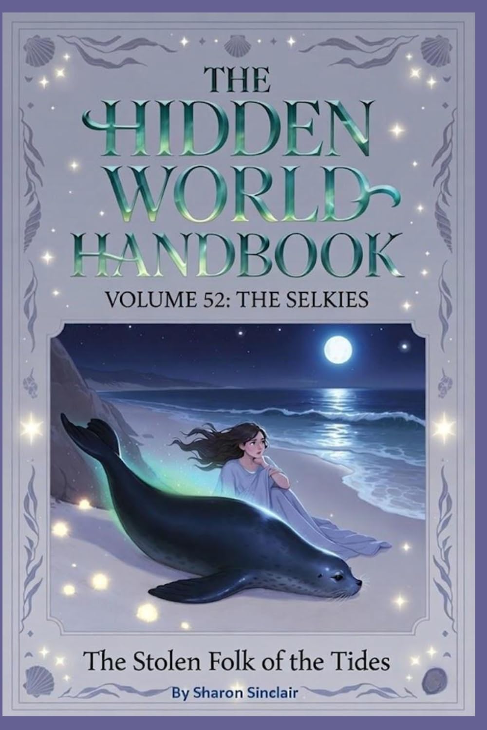The Selkies: 52 (The Hidden World Handbook Series)