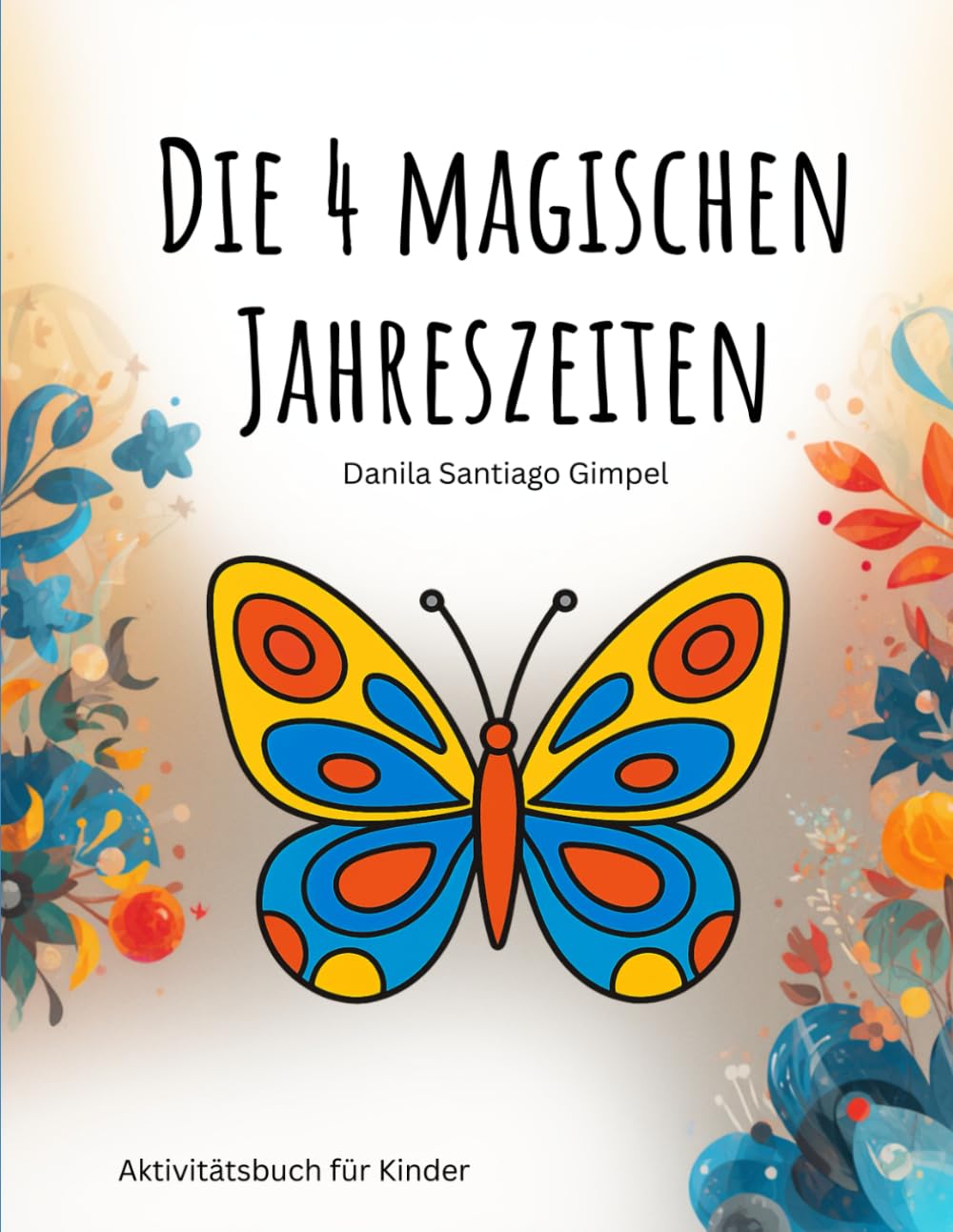 Die 4 magischen Jahreszeiten: Aktivitätsbuch für Kinder