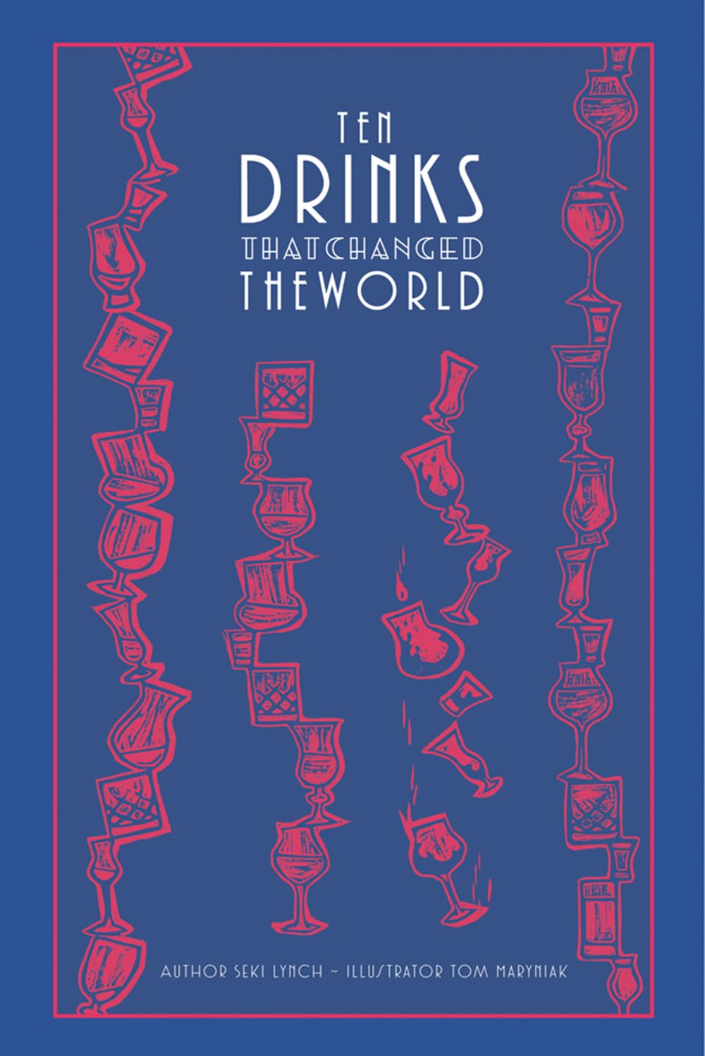 ACC Art Books | Ten Drinks That Changed the World | Hardcover Book