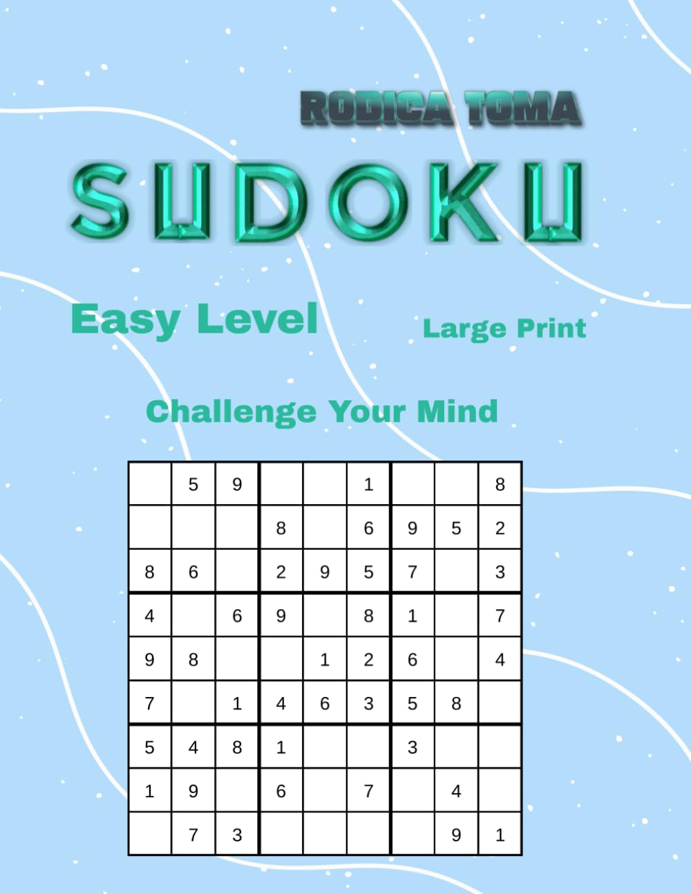SUDOKU: EASY LEVEL CHALLENGE YOUR MIND