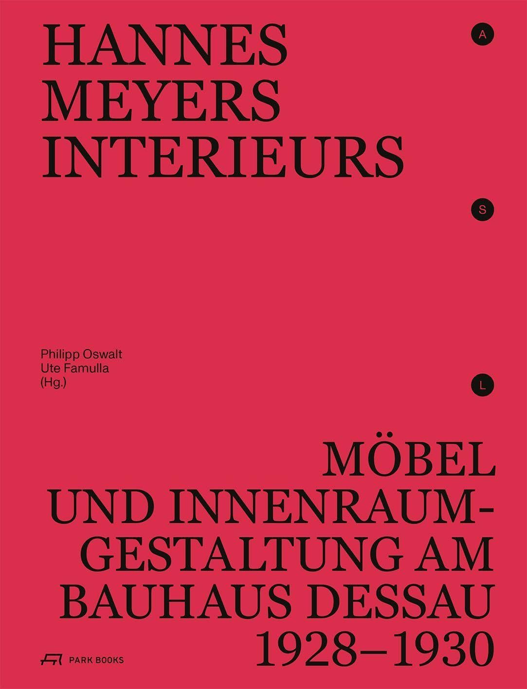 Hannes Meyers Interieurs: Möbel und Innenraumgestaltung am Bauhaus Dessau 1928–1930