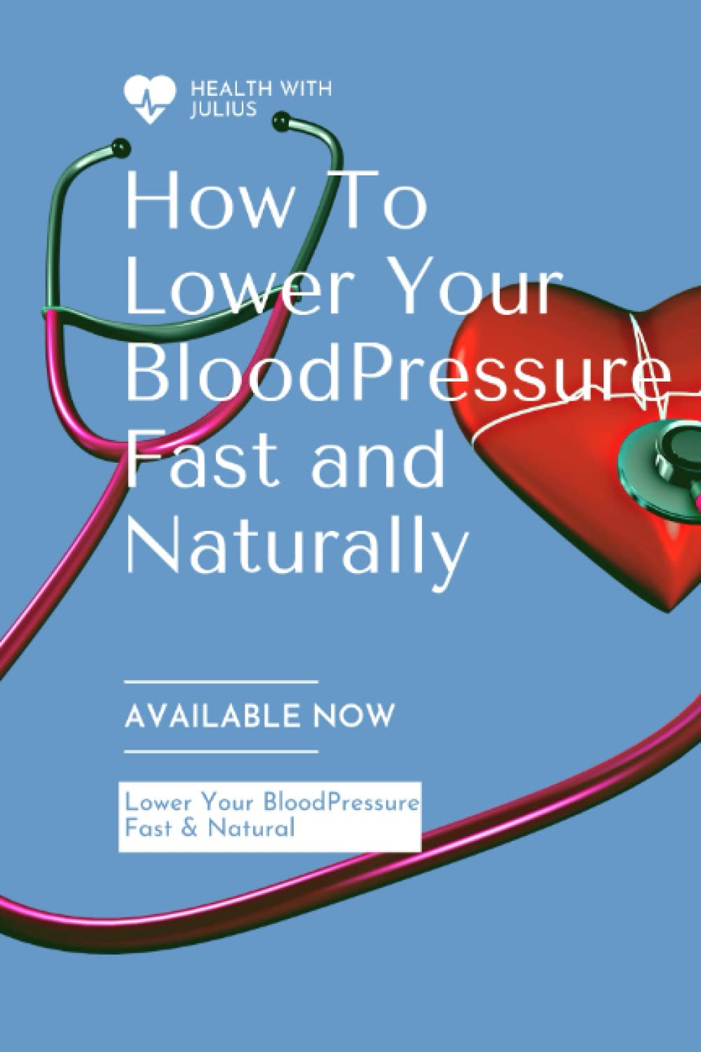 How To Lower Your High Blood Pressure Naturally: Lower Blood Pressure