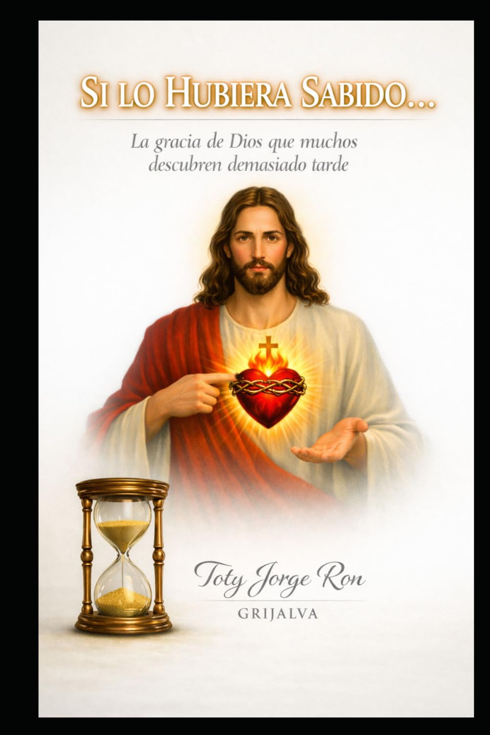SI LO HUBIERA SABIDO......: La gracia de Dios que muchos descubren demasiado tarde (Colección Camino de Oración)