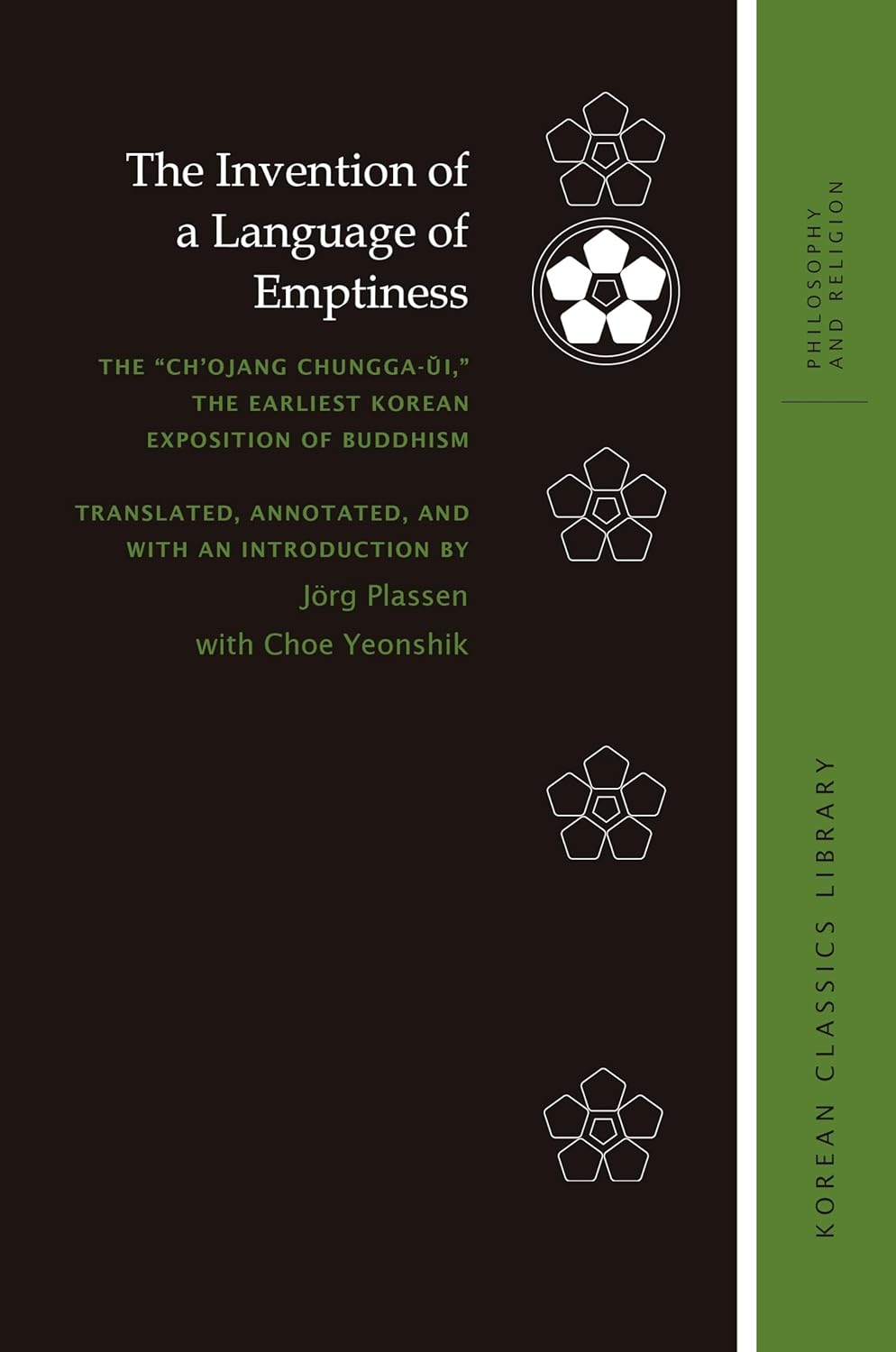 The Invention of a Language of Emptiness: The “Ch’ojang chungga-ŭi,” the Earliest Korean Exposition of Buddhism (Korean Classics Library: Philosophy and Religion)      Hardcover – December 31, 2025