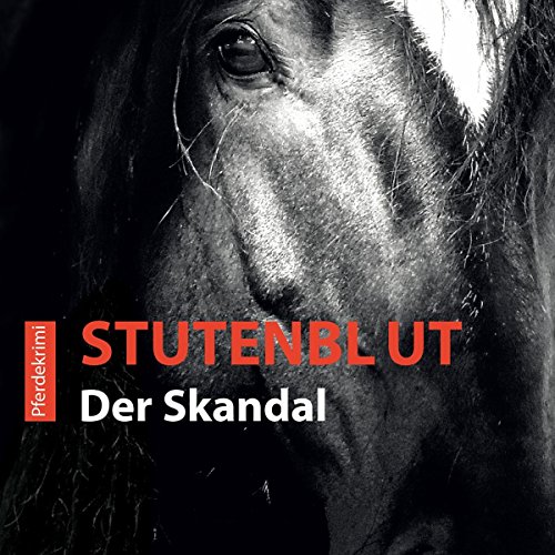 Stutenblut (Black-Night-Pferdekrimis 2) von Anna Castronovo | Kostenloses Hörbuch Stutenblut (Black-Night-Pferdekrimis 2) von Anna Castronovo | Kostenloses Hörbuch
