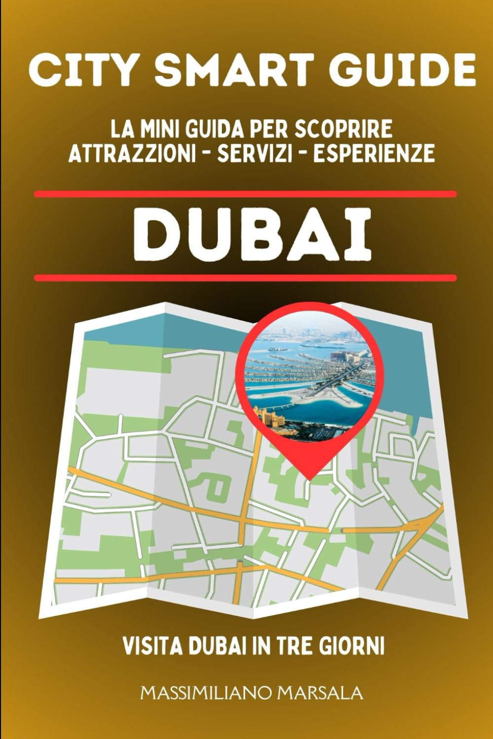 CITY SMART GUIDE DUBAI. La mini guida per scoprire Attrazioni, Servizi ed Esperienze.
