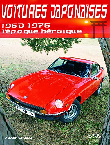 Télécharger Voitures japonaises : 1960-1975 l'époque héroïque Gratuit