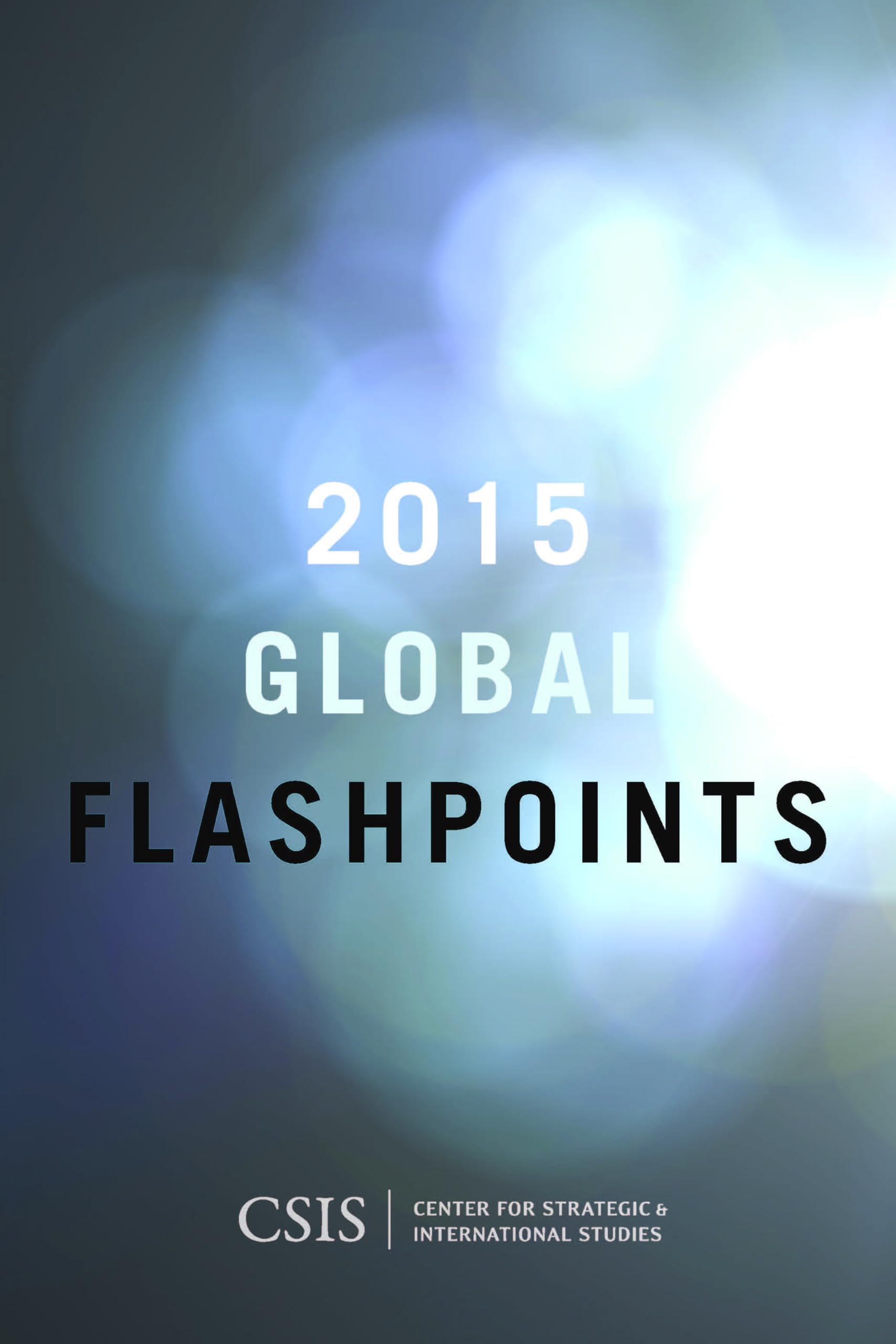 Buy Global Flashpoints 2015: Crisis and Opportunity (CSIS Reports) — BookShops.in