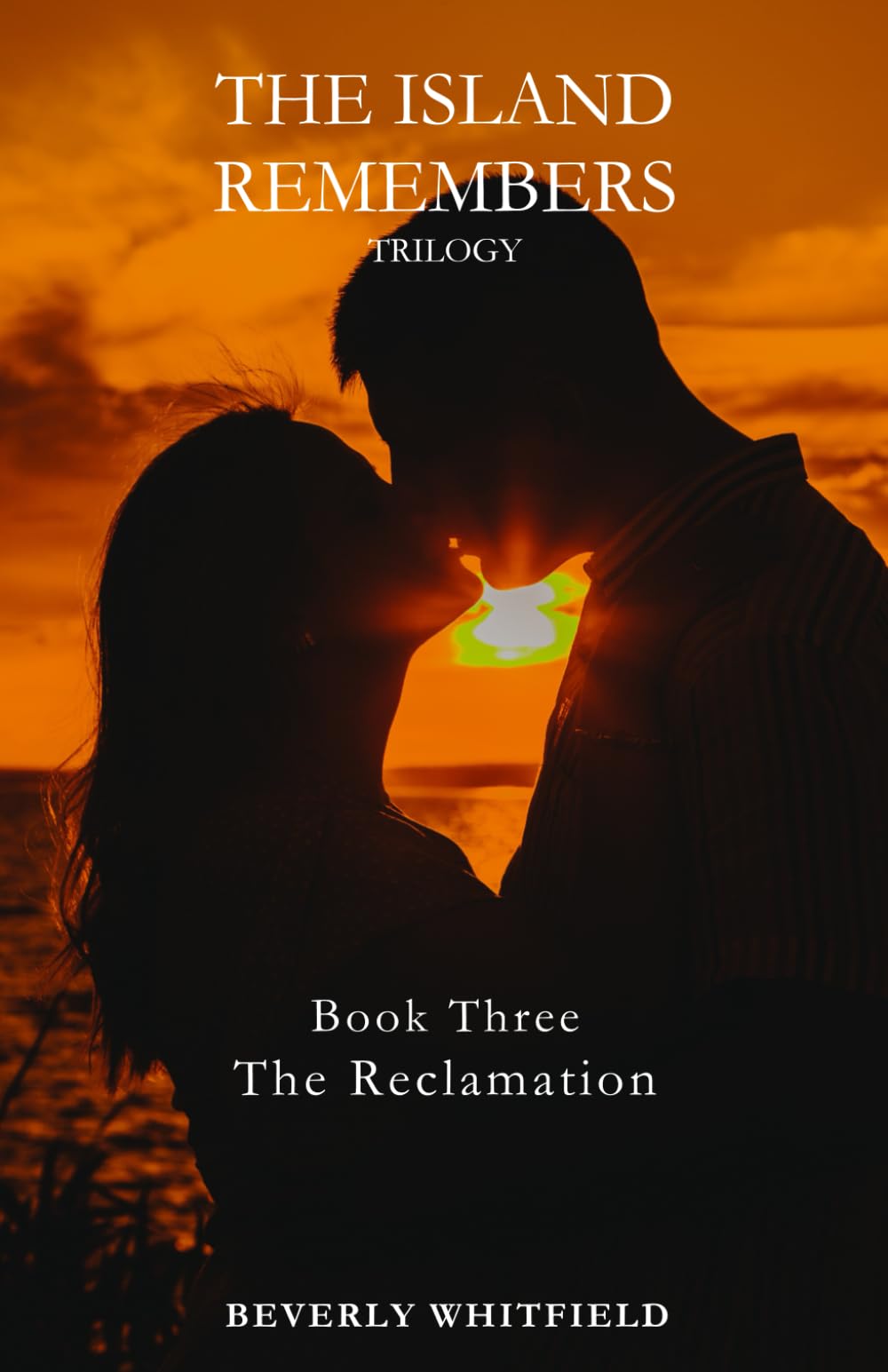 The Island Remembers: Book 3 The Reclamation (THE ISLAND REMEMBERS Trilogy)
