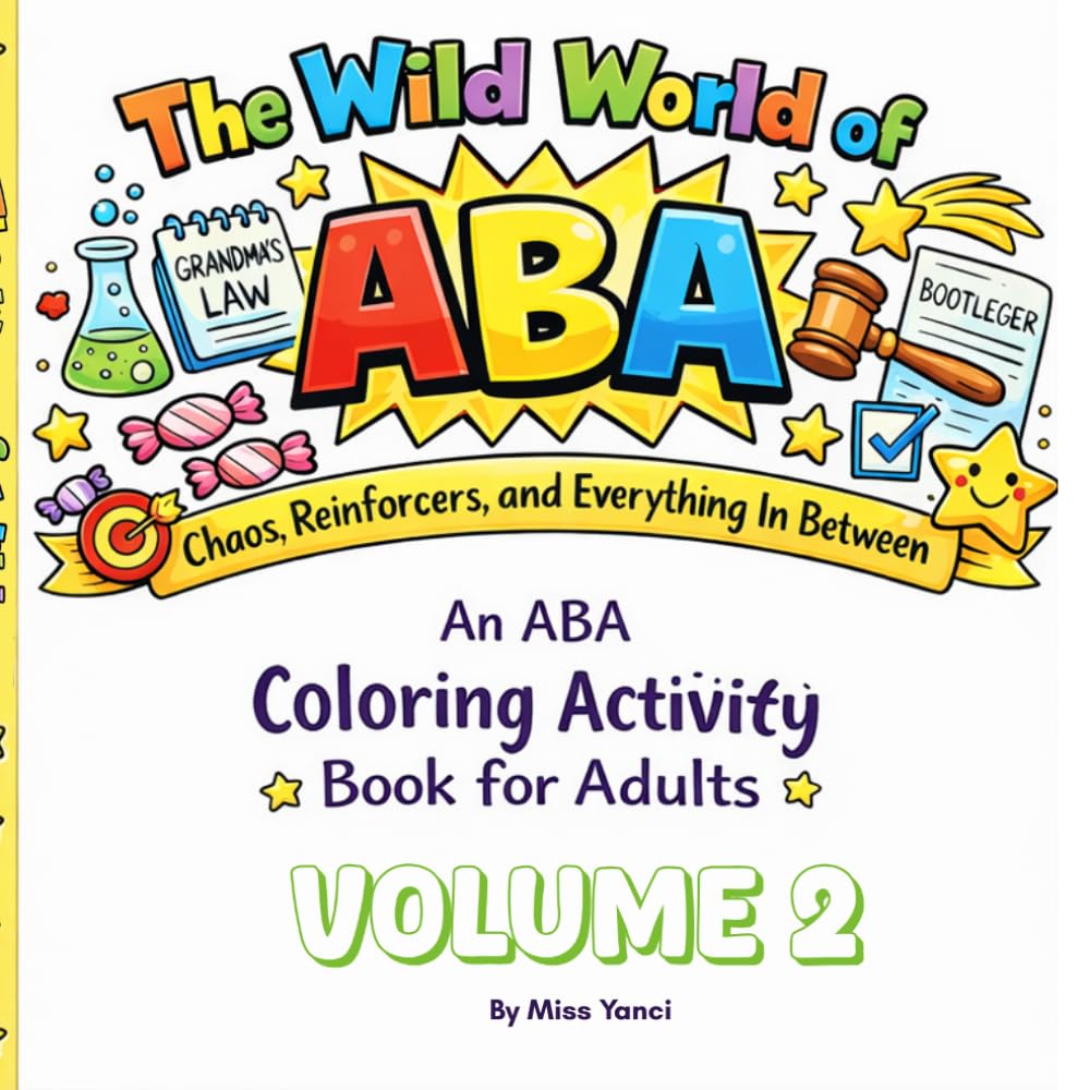 The Wild World of ABA: VOL 2: Chaos, Reinforcers, and Everything In Between. coloring-book