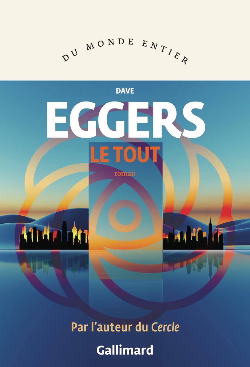 Le Tout: ou Enfin une sensation d'ordre ou Les derniers jours du libre arbitre ou Le choix illimité tue le monde