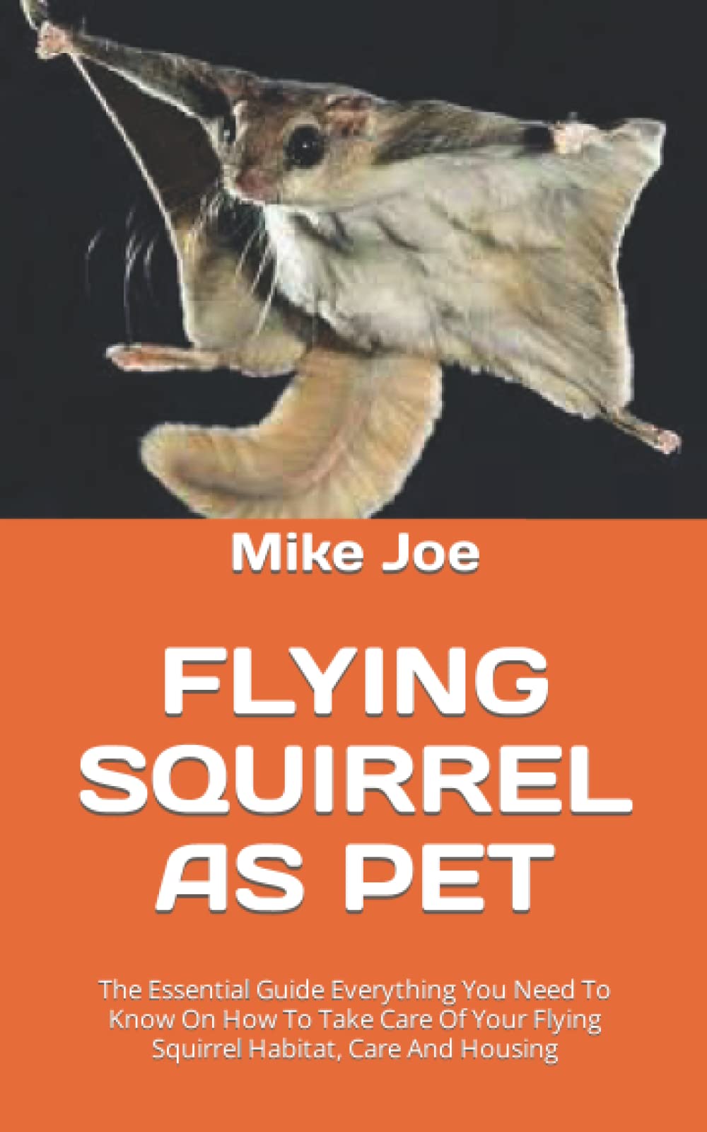 Buy FLYING SQUIRREL AS PET The Essential Guide Everything You Need To