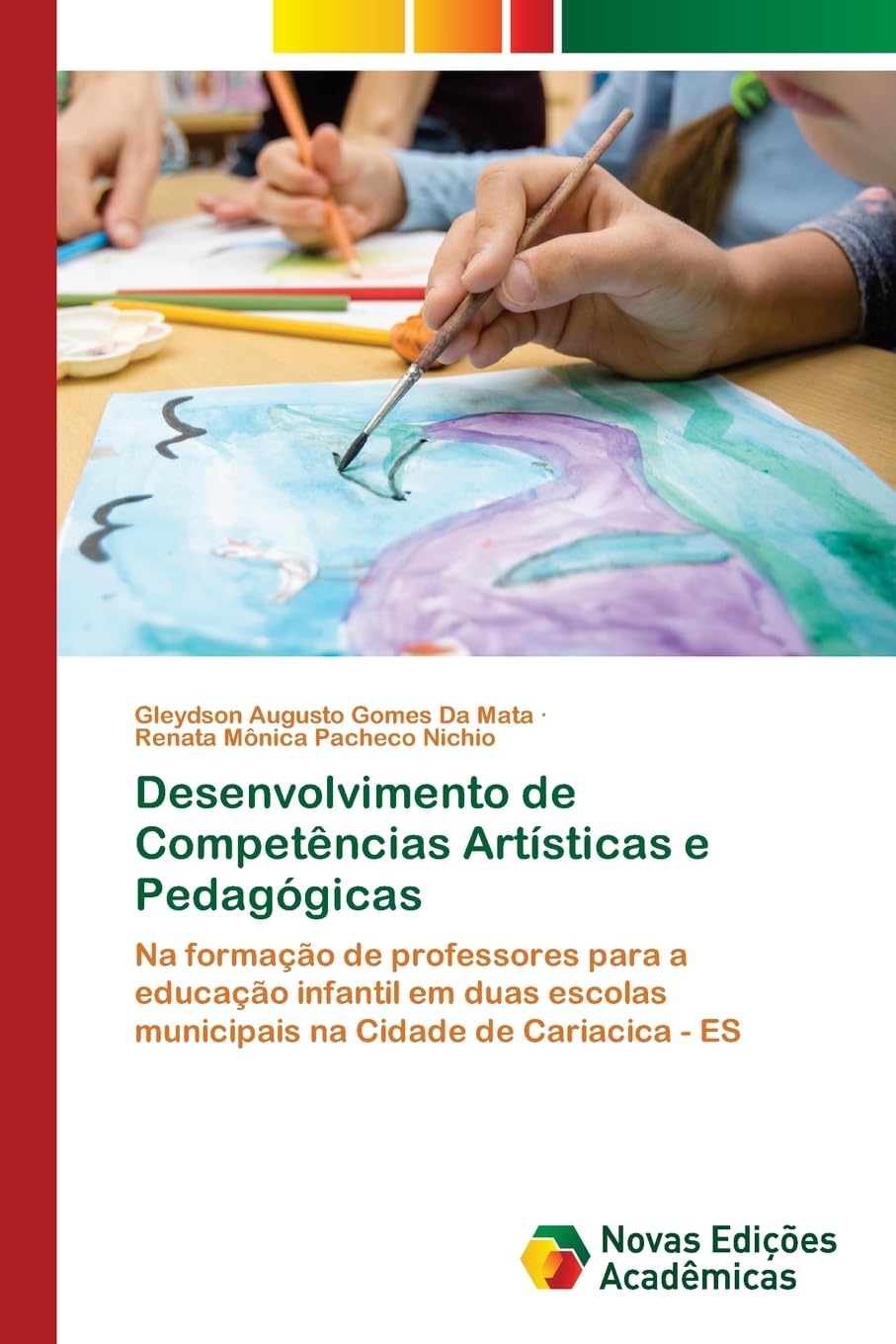 Desenvolvimento de Competências Artísticas e Pedagógicas: Na formação de professores para a educação infantil em duas escolas municipais na Cidade de Cariacica - ES