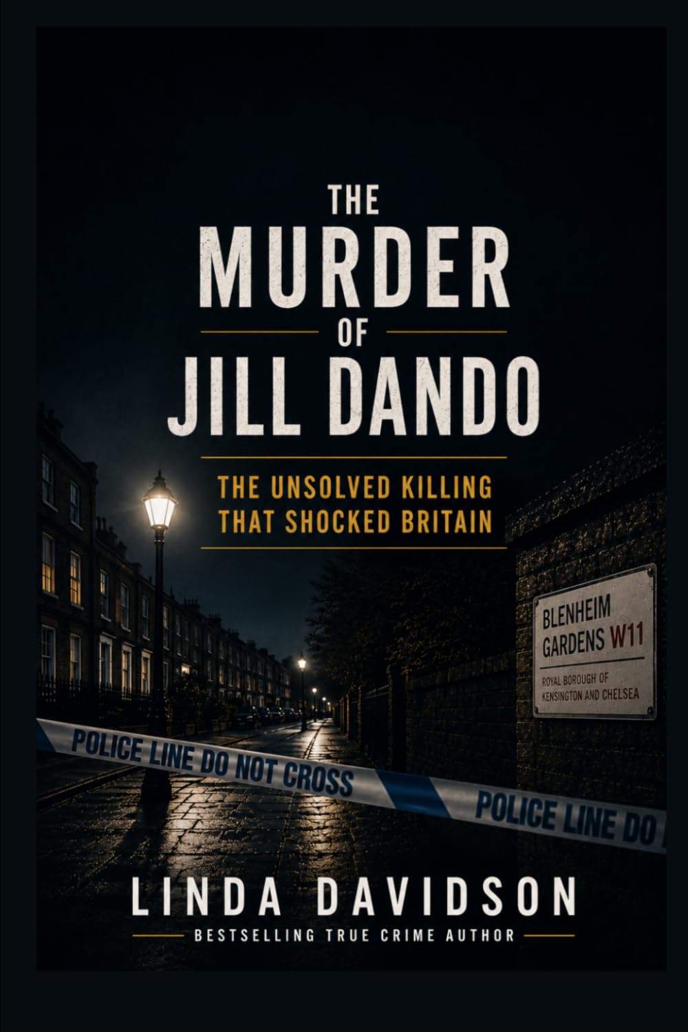 The Murder of Jill Dando: The Unsolved Killing That Shocked Britain