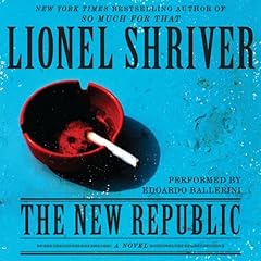 The New Republic Audiolibro Por Lionel Shriver arte de portada