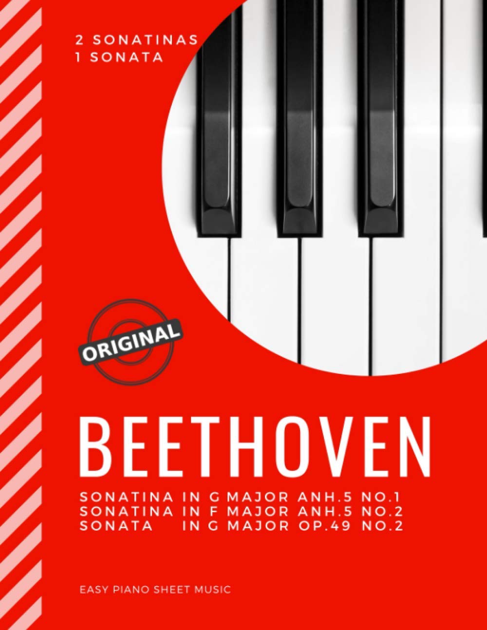 BEETHOVEN - 2 Sonatinas and 1 Sonata * Easy Piano Sheet Music: Sonatina G major Anh.5 No.1 and F Major Anh.5 No.2 * Sonata in G Major Op.49 No.2 | ... Adults, Seniors, * Video Tutorial * BIG Notes