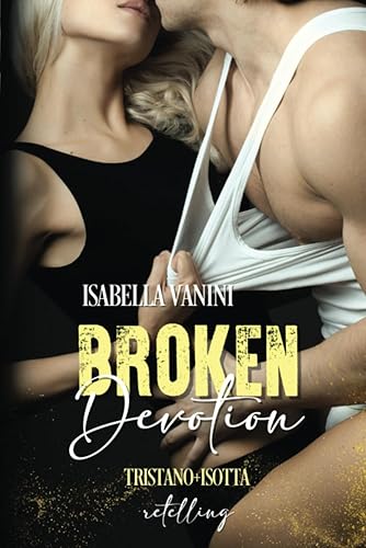 BROKEN DEVOTION: Tristano + Isotta retelling