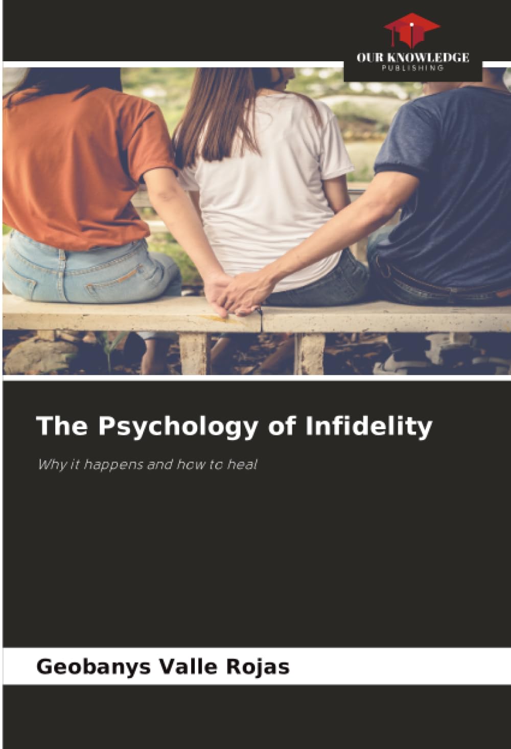 The Psychology of Infidelity: Why it happens and how to heal