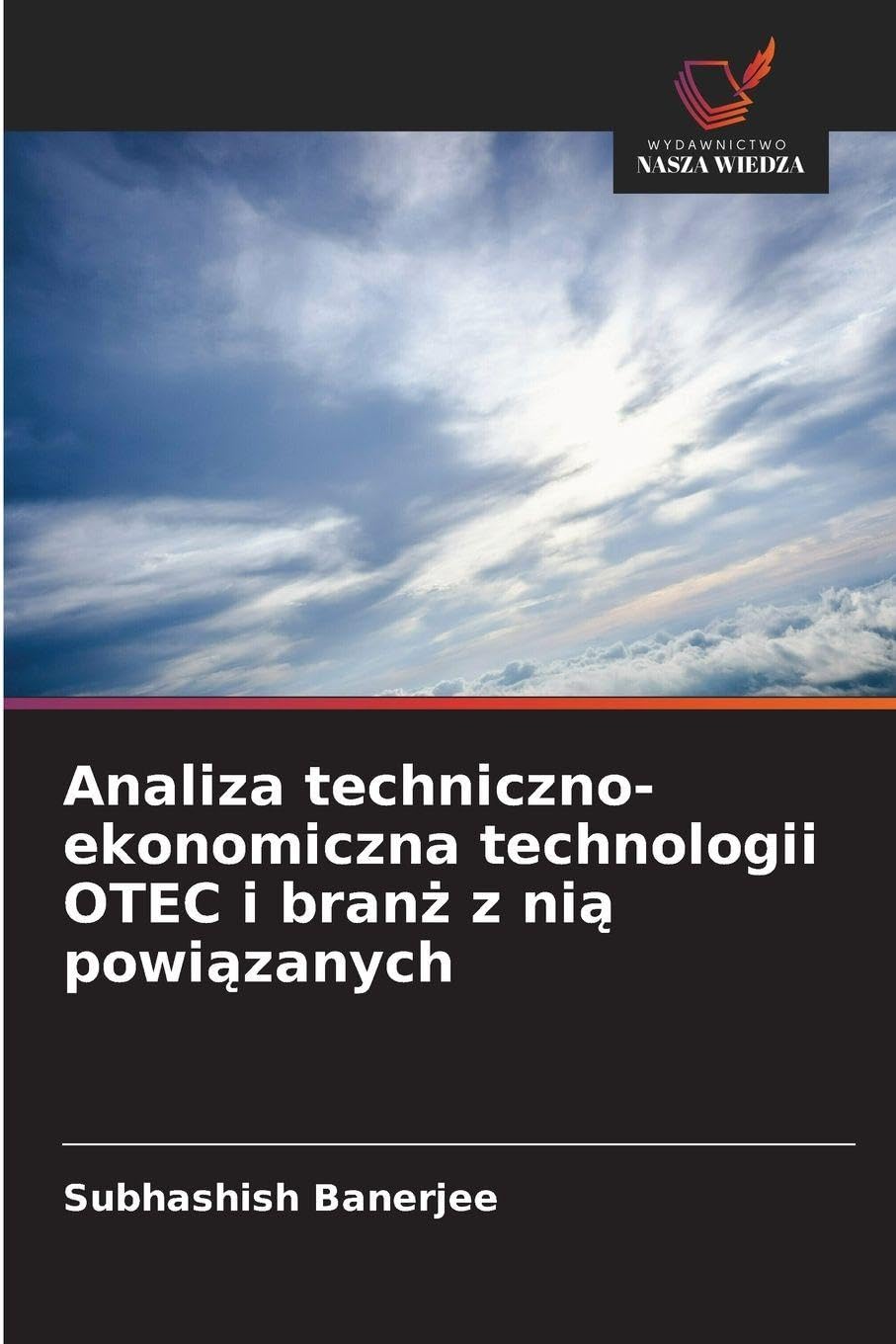Analiza techniczno-ekonomiczna technologii OTEC i bran¿ z ni¿ powi¿zanych