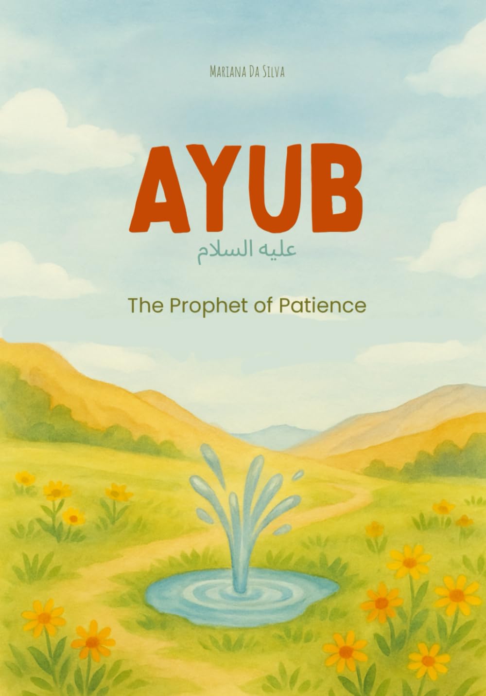 Ayub - The Prophet of Patience | Islamic children’s books in English: Prophets Islamic kids books in English (Stories of the Prophets of Islam In English)