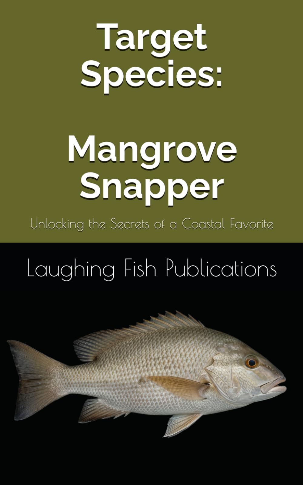 Target Species: Mangrove Snapper: Unlocking the Secrets of a Coastal Favorite