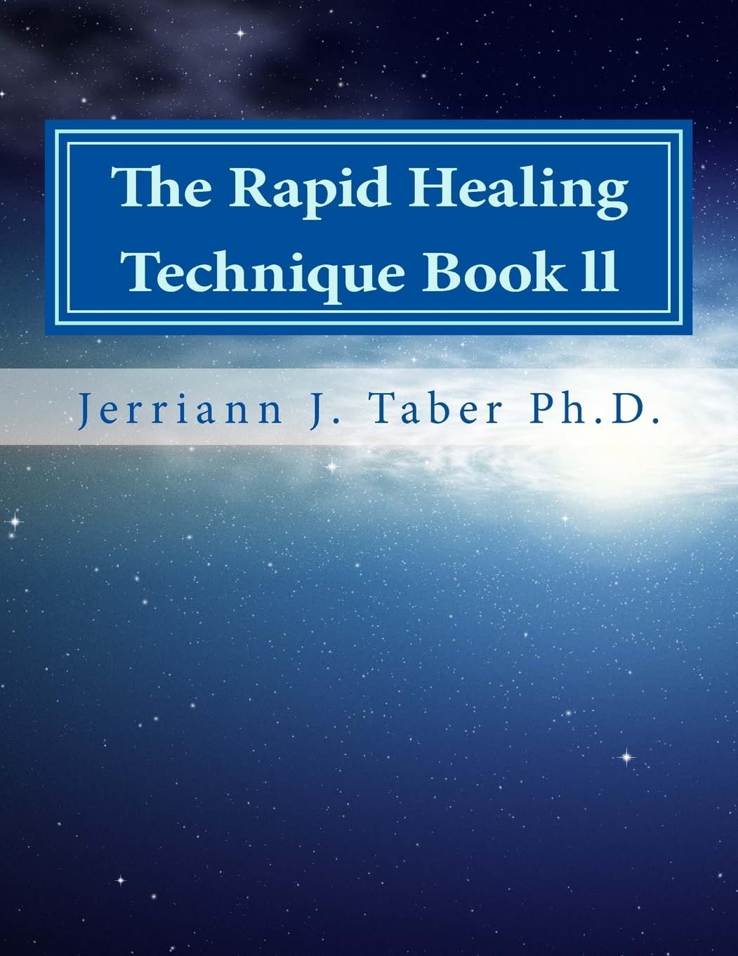 The Rapid Healing Technique Book ll: A Guide To Becoming Your Higher Self (The Rapid Healing Technique The Tools for Transformation)