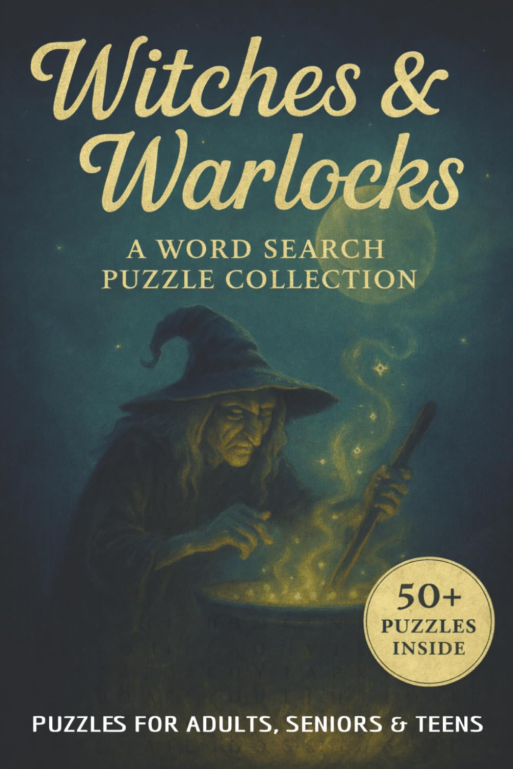 Witches & Warlocks A Word Search Puzzle Collection: 50+ Puzzles Inside | For Adults, Seniors & Teens | Themed Puzzles with Spooky Facts About ... | Gift for Vacations, Holidays and Leisure