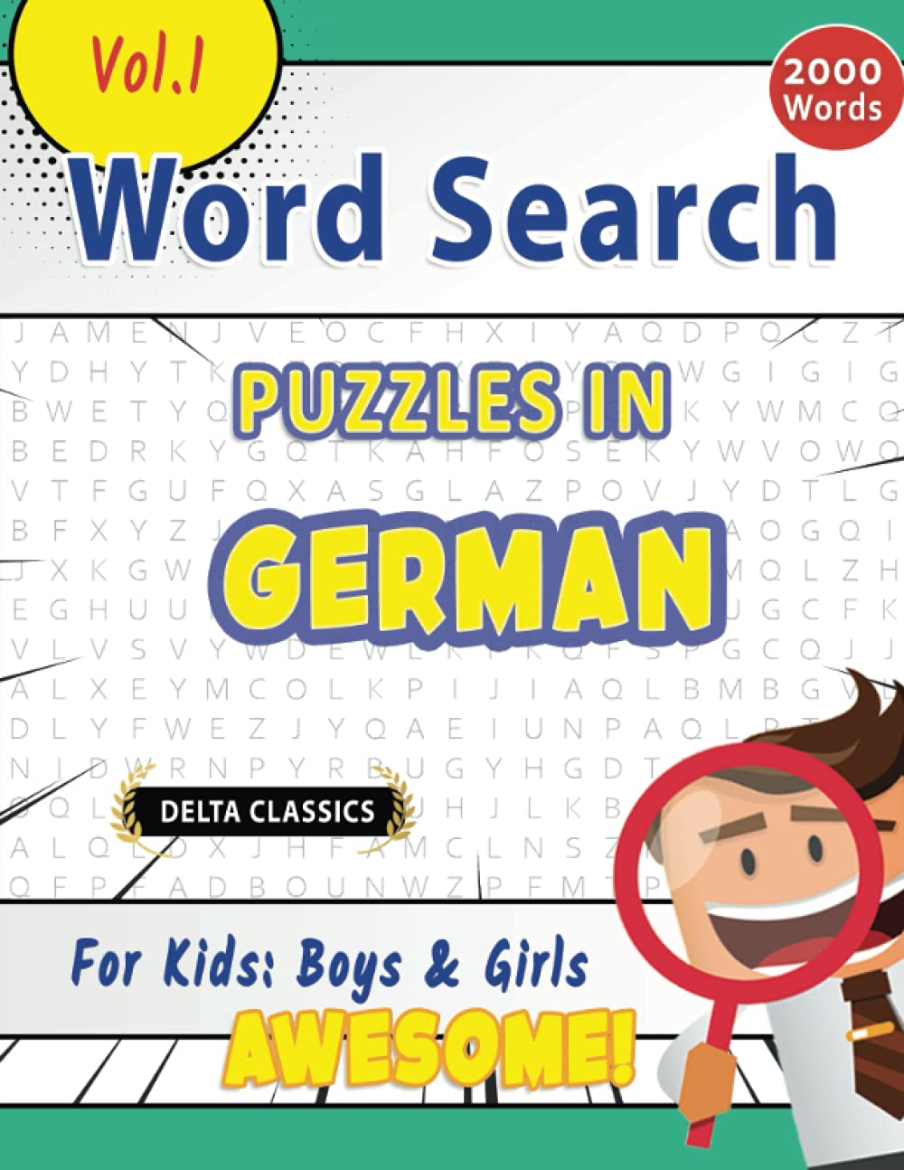 WORD SEARCH PUZZLES IN GERMAN FOR KIDS: BOYS & GIRLS - AWESOME! VOL.1 - DELTA CLASSICS (Delta Classics Word Searches)
