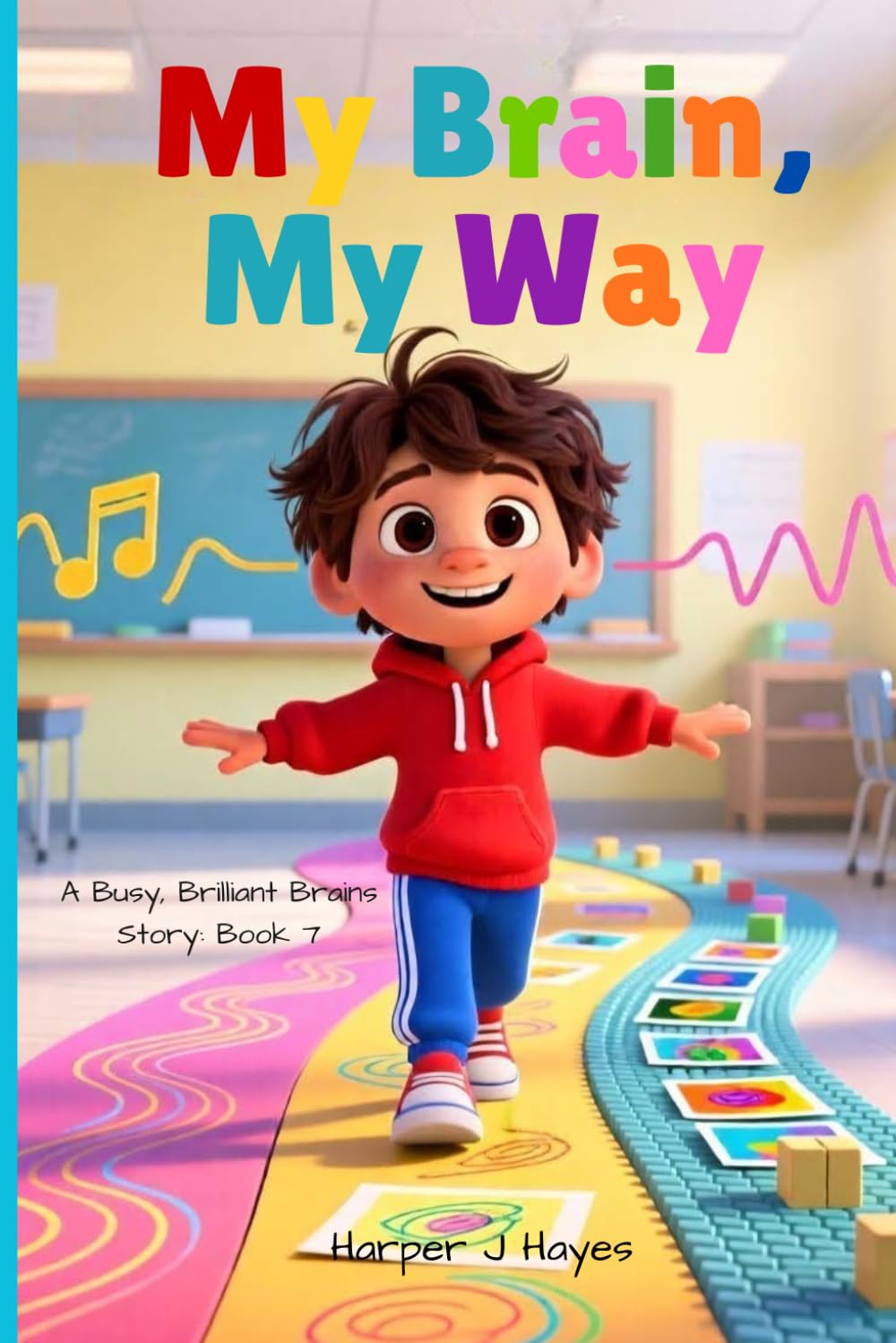 My Brain, My Way (A Busy, Brilliant Brains Series: Navigating ADHD for Kids!)