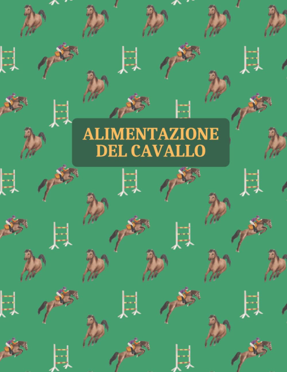 Agenda per la gestione della dieta e l’alimentazione del cavallo.: tracker per tenere traccia di ciò che mangia il cavallo, pastoni, mangimi, ... e allevatori di cavalli. (Italian Edition)