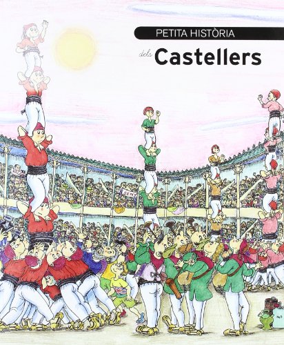 Petita història dels castellers: 15 (Petites Històries)