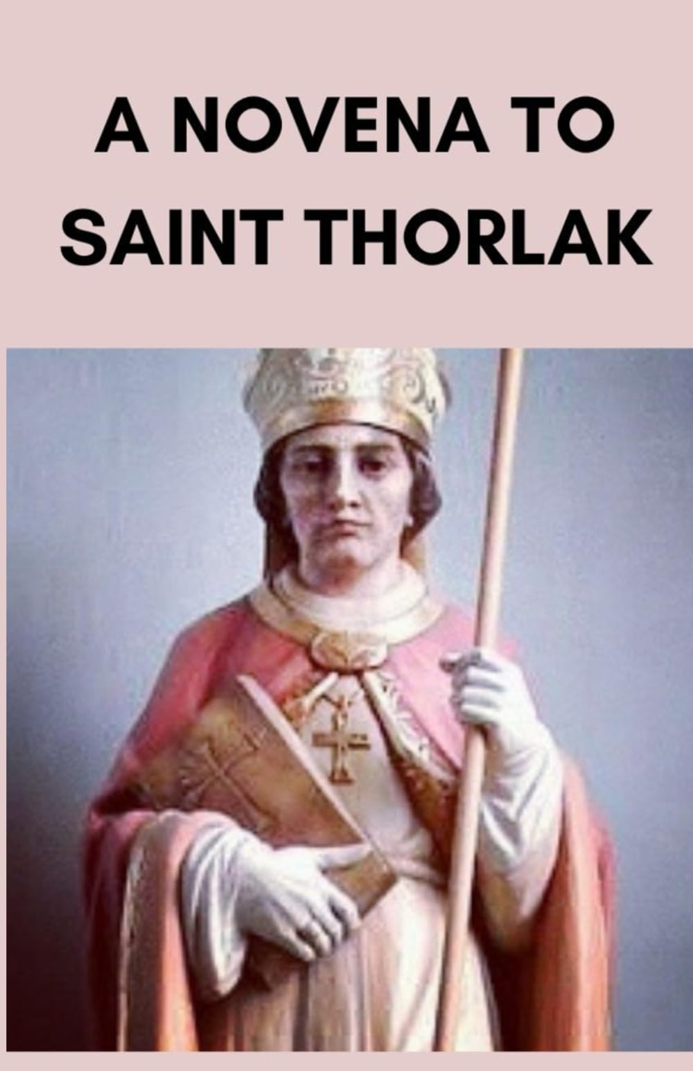 A Novena To Saint Thorlak.