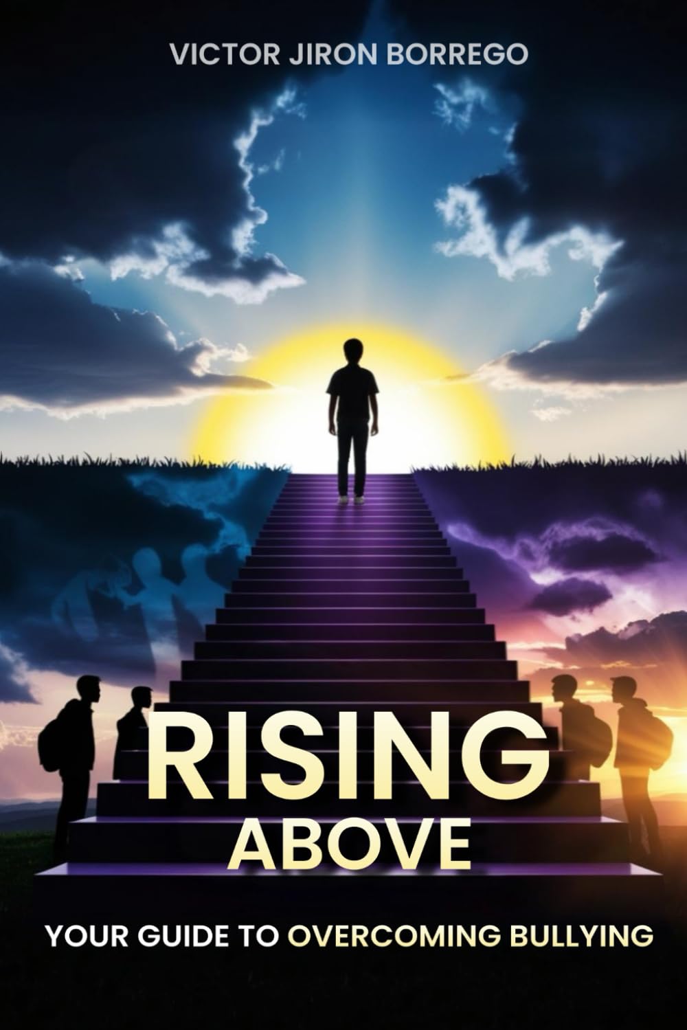 Rising Above: Your Guide to Overcoming Bullying