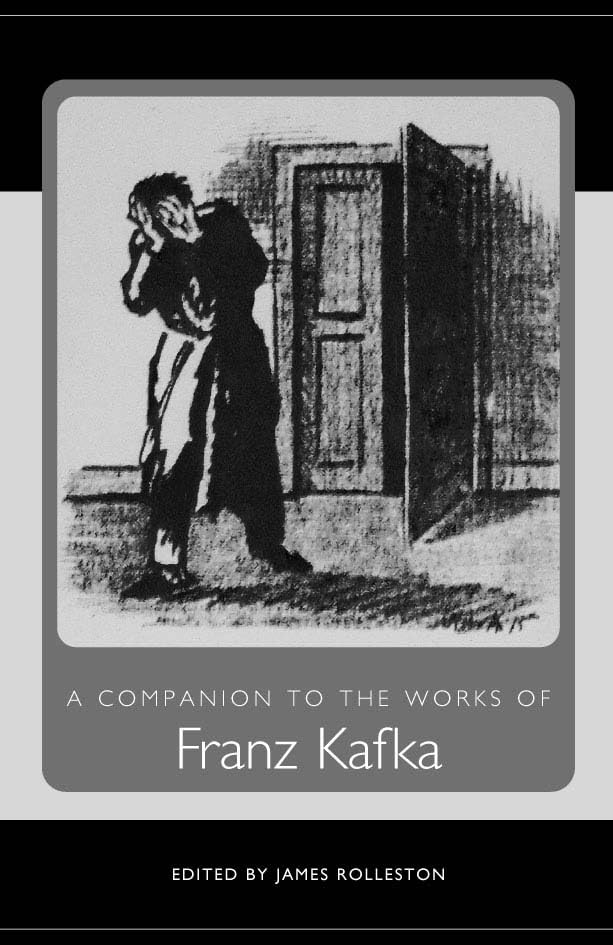 A Companion to the Works of Franz Kafka (Studies in German Literature Linguistics and Culture)