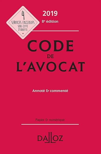 Code de l'avocat: Annoté &amp; commenté