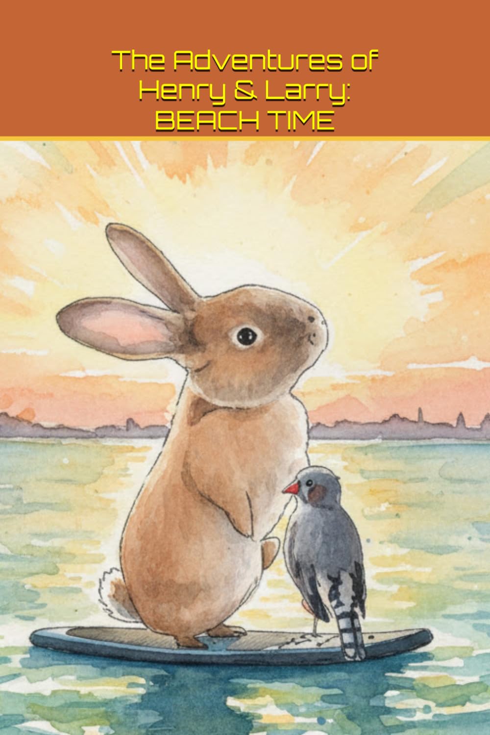 The Adventures of Henry & Larry: BEACH TIME: Written & Illustrated by Susie Bodziach