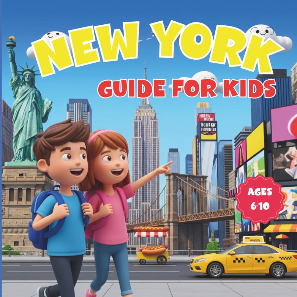 New York guide for kids: A Fun Illustrated Travel Guide with Activities, Coloring Pages, Fun Facts, and 3D Cartoon Images – Explore Manhattan Ages 6–10