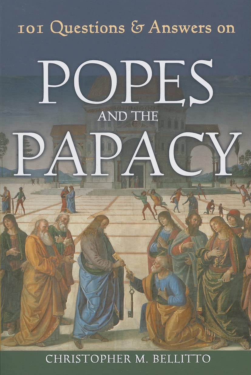 101 Questions & Answers on Popes and the Papacy