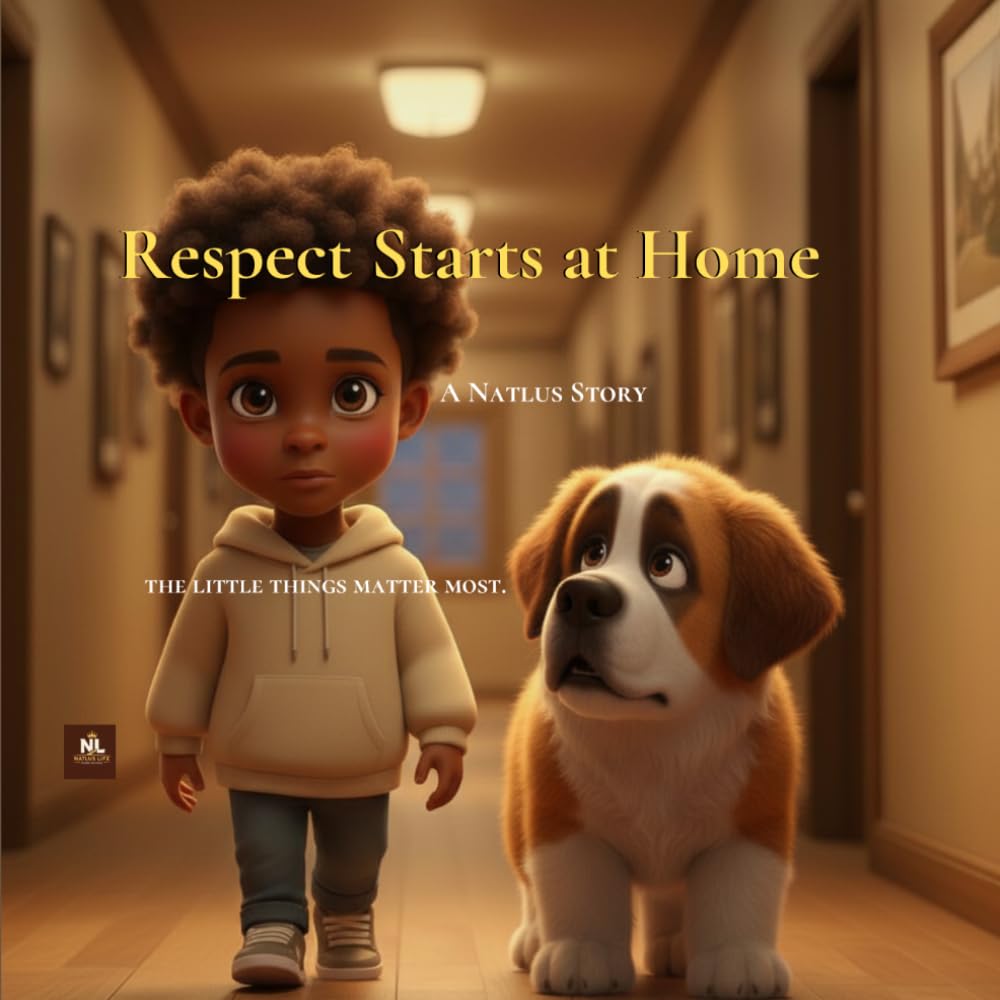 Respect Starts at Home: The little things matter most.
