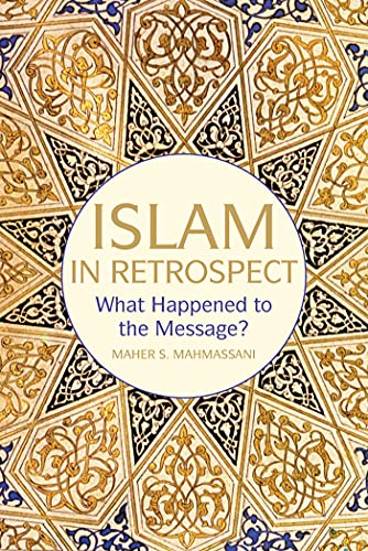 Islam in Retrospect: What Happened to the Message?