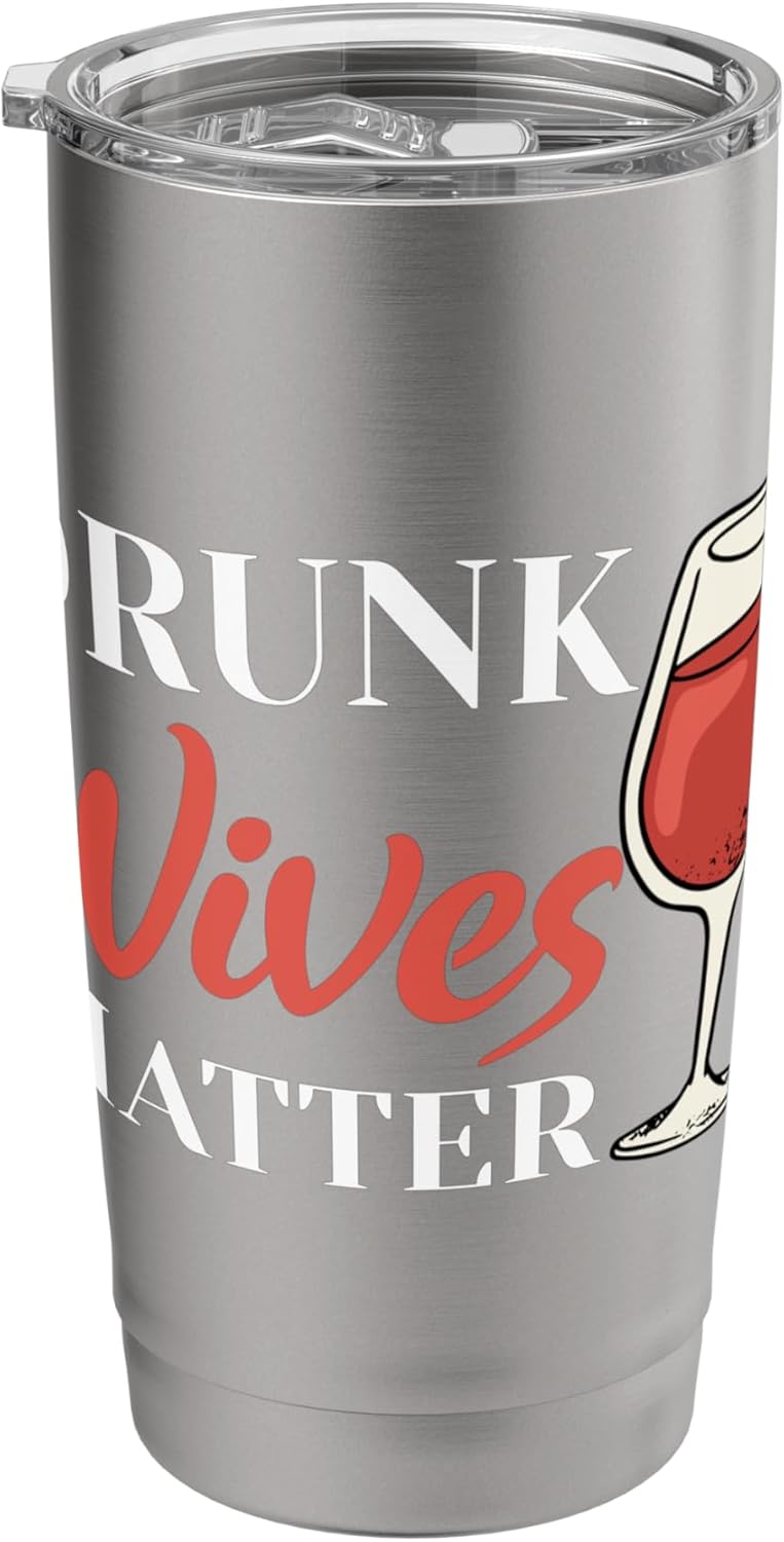 Drunk Wives Matter Alcohol Humor Lovers Stainless Steel Insulated Tumbler