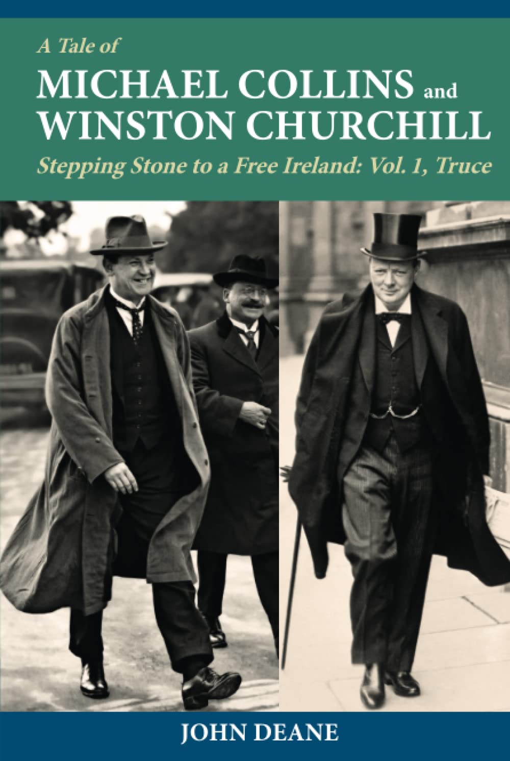 A Tale of Michael Collins and Winston Churchill: Stepping Stone to a Free Ireland, Vol. 1, Truce