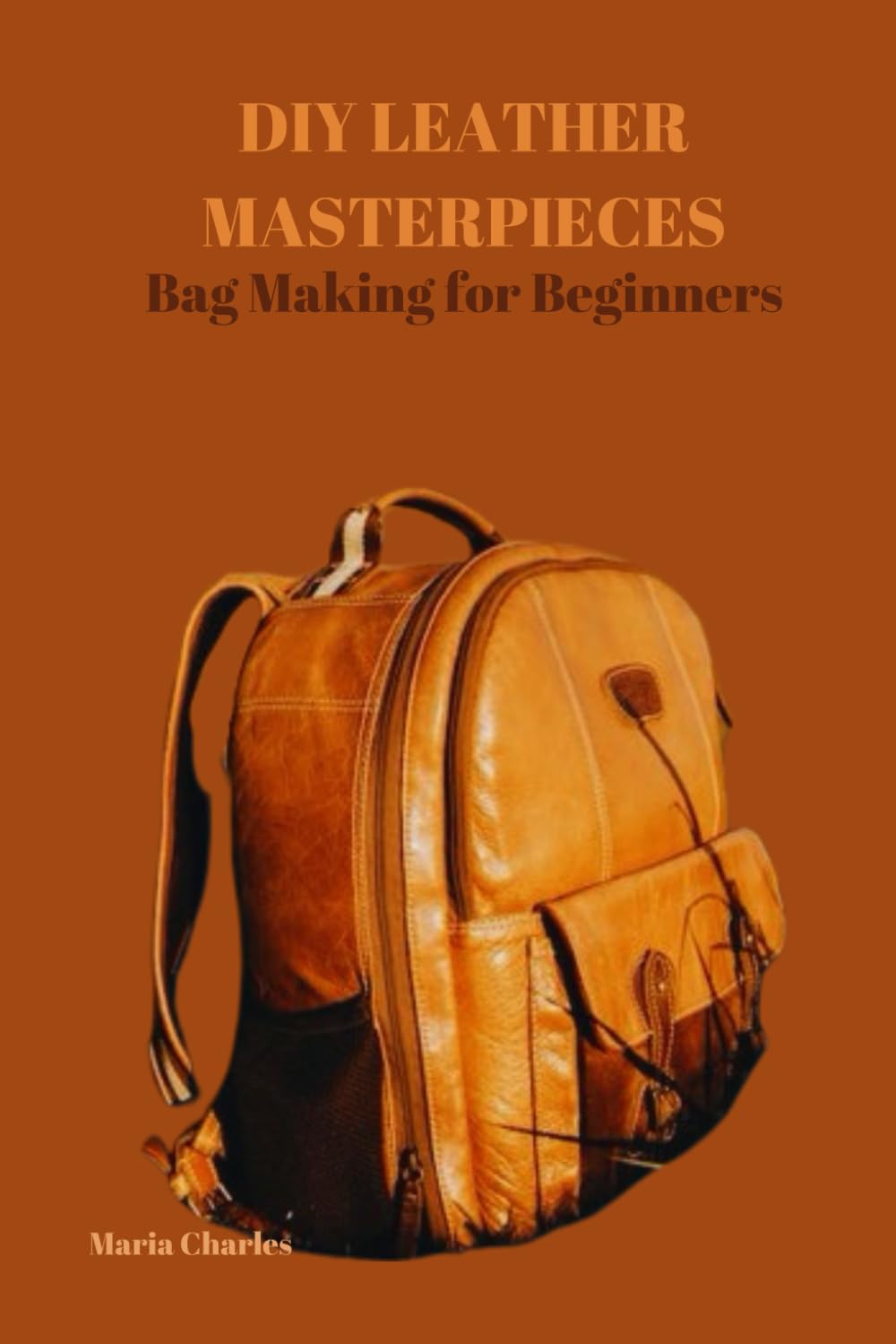 DIY LEATHER MASTERPIECES: Bag Making for Beginners