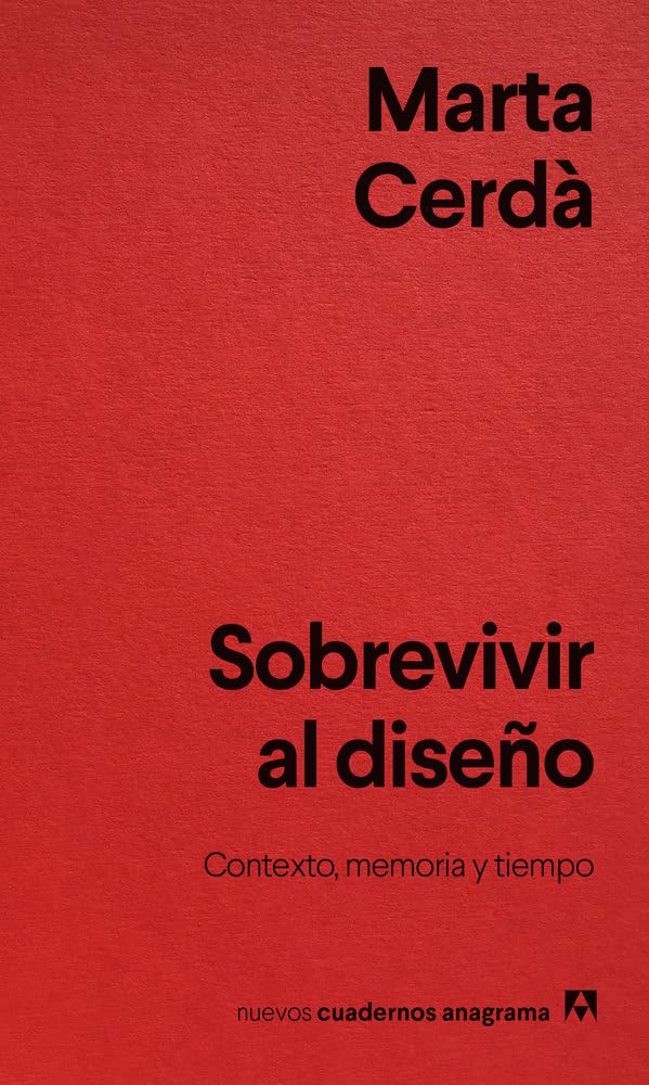 Sobrevivir al diseño: Contexto, memoria y tiempo (Spanish Edition)