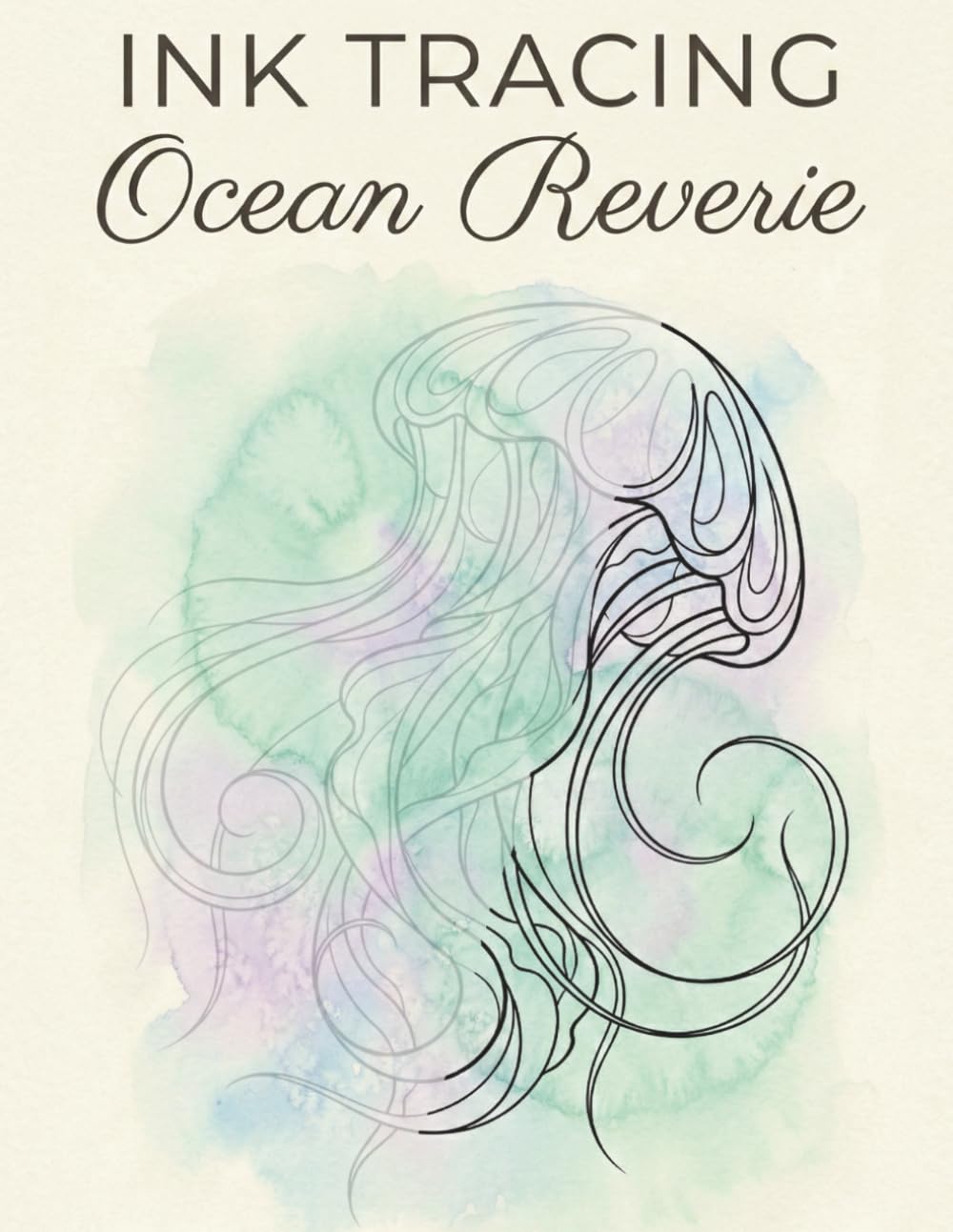 Ink Tracing Art Book:Ocean Reverie: A Mindful Reverse Coloring Experience | Draw to Reveal with One Black Pen | Clear Grey Guides & Muted Watercolor Wash (Haven & Ink Collection)