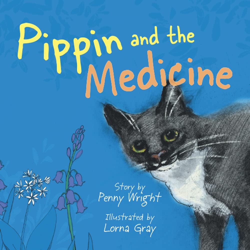 Pippin and the Medicine: A funny and vibrant true story for pet owners of all ages (Crumps Barn Studio Kids)